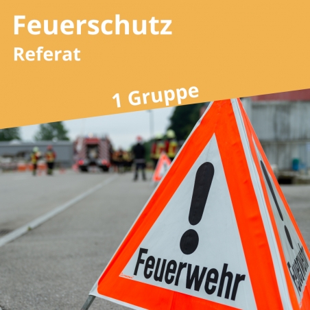 Referat Feuerschutz für 1 Gruppe