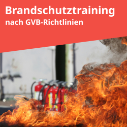 Brandschutztraining für Mitarbeiter nach GVB Richtlinien (GVB Kostenbeteiligung)